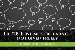 You Don’t Have to Hustle for Love