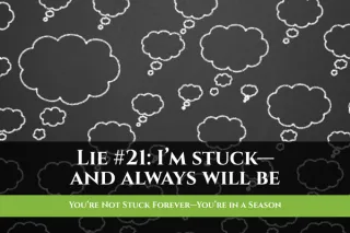 You’re Not Stuck Forever—You’re in a Season