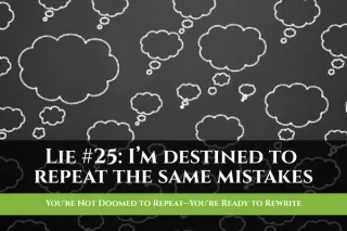 You're Not Doomed to Repeat—You're Ready to Rewrite