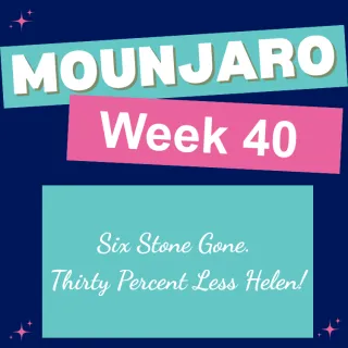 Six Stone Gone. Thirty Percent Less Helen!