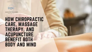 How Chiropractic Care, Massage Therapy, and Acupuncture Benefit Both Body and Mind