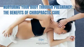 Nurturing Your Body Through Pregnancy: The Benefits of Chiropractic Care