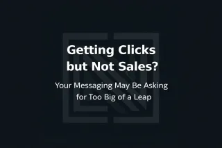 The Conversion “Leap”. Why Your Ads Get Clicks but Not Sales