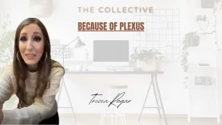 Because of Plexus Tricia Regar