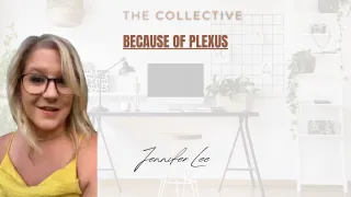 Because of Plexus Jennifer Lee
