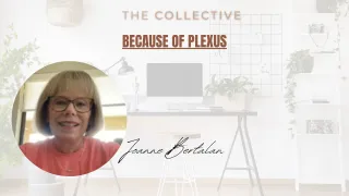 Because of Plexus Joanne Bertalan