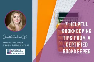 7 Helpful Bookkeeping Tips from a Certified Bookkeeper