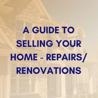 A Guide to Selling Your Home - Repairs/Renovations