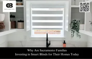 Why Are Sacramento Families Investing in Smart Blinds for Their Homes Today