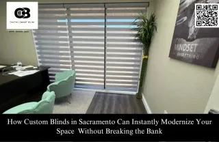 How Custom Blinds in Sacramento Can Instantly Modernize Your Space Without Breaking the Bank