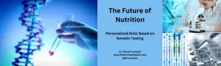 The Future of Nutrition: Personalized Diets Based on Genetic Testing