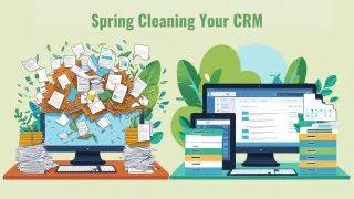 Spring Cleaning Your CRM: Quality Over Quantity