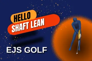 6. Equipment & Shaft Lean | How Your Clubs Affect Your Swing