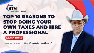 Top 10 Reasons to Stop Doing Your Own Taxes and Hire a Professional