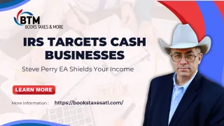 IRS Targets Cash Businesses: Steve Perry EA Shields Your Income