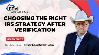 Choosing the Right IRS Strategy After Verification