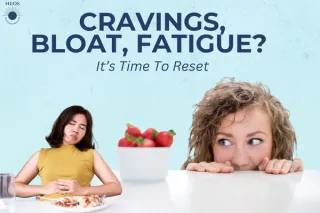 Cravings, Bloat, Fatigue? It’s Time to Reset