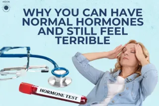 Why You Can Have Normal Hormones and Still Feel Terrible