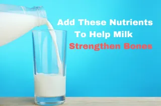 Nutrients that Strengthen Bones