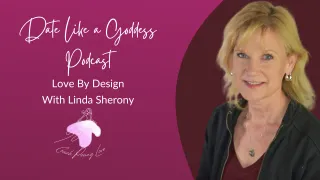 Love By Design With Linda Sherony 💕