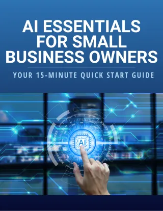 AI Essentials for Small Business Owners: Your 15-Minute Quick Start Guide