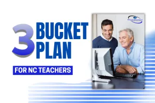 Retirement Budgeting for NC Teachers: How the 3-Bucket System Helps You Spend with Confidence