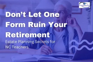 Estate Planning Secrets for NC Teachers