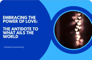 Embracing the Power of Love: The Antidote to What Ails the World