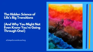 The Hidden Science of Life's Big Transitions (And Why You Might Not Even Know You're Going Through One!)
