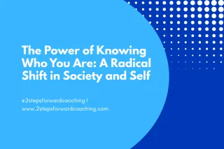 Power of Knowing Who You Are: A Radical Shift in Society and Self
