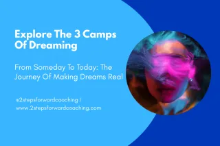 From “Someday” to “Today”: The Journey of Making Dreams Real
