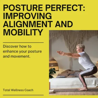 Posture Perfect: Improving Alignment and Mobility