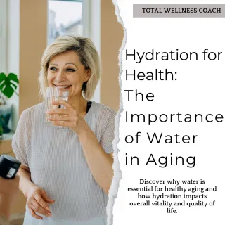 Hydration for Health: The Importance of Water in Aging