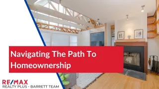 Navigating The Path To Homeownership