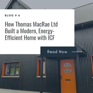 How Thomas MacRae Ltd Built a Modern, Energy-Efficient Home with ICF
