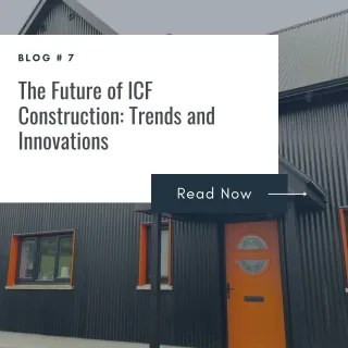 The Future of ICF Construction: Trends and Innovations
