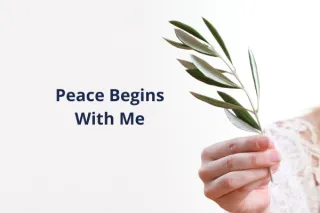 Peace Begins with Me: How to Cultivate Inner Peace That Radiates Outward