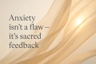 Reframing Anxiety: A Spiritual & Somatic Guide for Sensitive Women