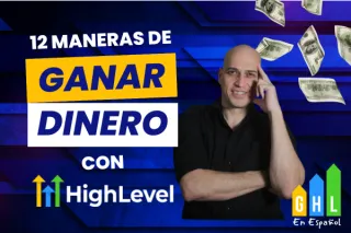 Gana Dinero con HighLevel | 12 Maneras Efectivas