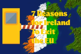 7 Reasons for Ireland to Exit the European Union: