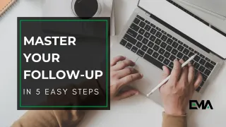 5 STEPS TO MASTER YOUR FOLLOW-UP AS A REAL ESTATE AGENT
