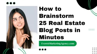 How to Brainstorm 25 Real Estate Blog Posts in Minutes