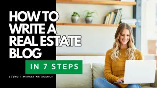 How to Write a Real Estate Blog in 7 Steps