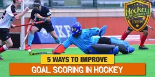 5 Ways To Improve Goal Scoring in Field Hockey