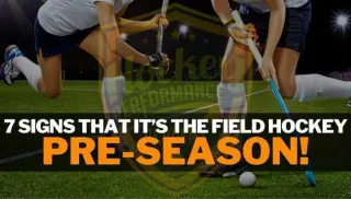 7 Signs That It’s The Field Hockey Pre-Season!