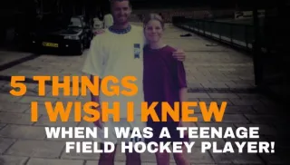 5 things I wish I knew when I was a teenage field hockey player