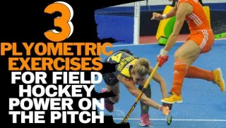 

3 plyometric exercises for field hockey power on the pitch