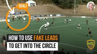 Don't Just Lead To Receive! Get The Ball Into The Circle With Fake Leads in Field Hockey