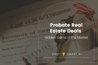 Probate Real Estate Deals: Hidden Gems in the Market