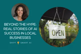 Beyond the Hype: Real Stories of AI Success in Local Businesses
